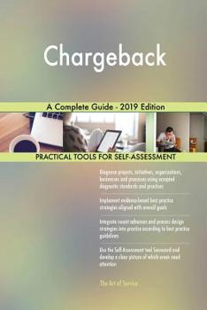 Paperback Chargeback A Complete Guide - 2019 Edition Book
