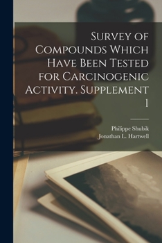 Paperback Survey of Compounds Which Have Been Tested for Carcinogenic Activity. Supplement 1 Book