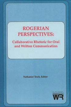 Hardcover Rogerian Perspectives: Collaborative Rhetoric for Oral and Written Communication Book