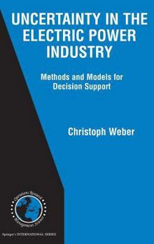 Hardcover Uncertainty in the Electric Power Industry: Methods and Models for Decision Support Book