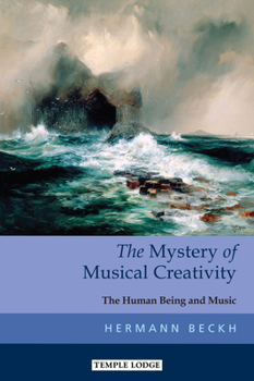 Paperback The Mystery of Musical Creativity: The Human Being and Music Book