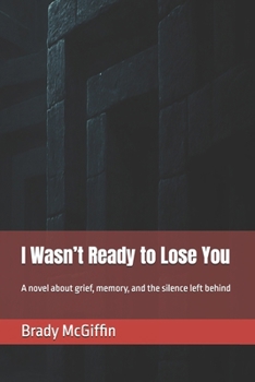 Paperback I Wasn't Ready to Lose You: A novel about grief, memory, and the silence left behind Book