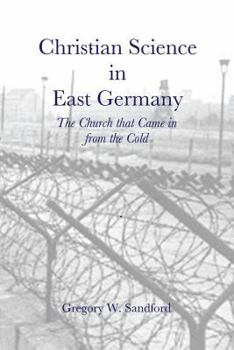 Paperback Christian Science in East Germany: The Church that Came in from the Cold Book