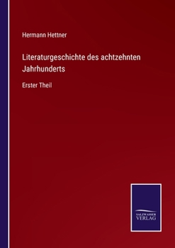 Paperback Literaturgeschichte des achtzehnten Jahrhunderts: Erster Theil [German] Book