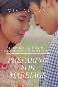 Paperback Preparing for Marriage: Building A Christ-Centered Foundation Book