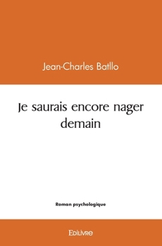 Paperback Je saurais encore nager demain [French] Book