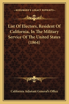 List Of Electors, Resident Of California, In The Military Service Of The United States