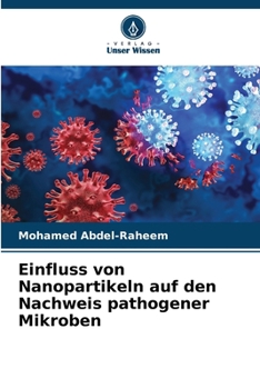 Einfluss von Nanopartikeln auf den Nachweis pathogener Mikroben (German Edition)