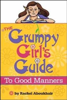 Paperback The Grumpy Girl's Guide to Good Manners Book