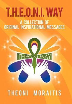 Paperback T.H.E.O.N.I. Way: A Collection of Original Inspirational Quotes Book