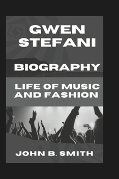 Paperback Gwen Stefani Biography: A Life Of Music And Fashion Book