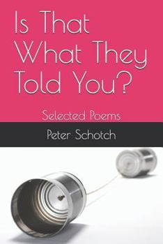 Paperback Is That What They Told You?: Selected Poems Book