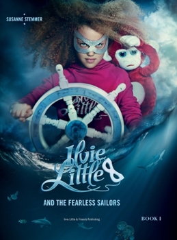 Hardcover ILVIE LITTLE AND THE FEARLESS SAILORS - Book I Book