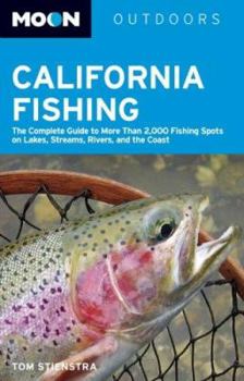 Paperback Moon California Fishing: The Complete Guide to Fishing on Lakes, Streams, Rivers, and the Coast Book