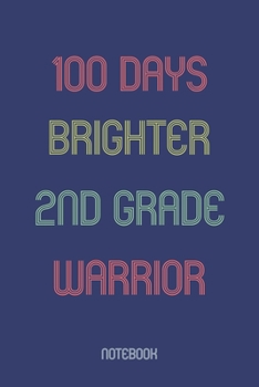 Paperback 100 Days Brighter 2nd Grade Warrior: Notebook Book