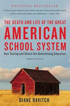 Paperback The Death and Life of the Great American School System: How Testing and Choice Are Undermining Education Book