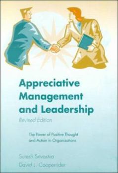 Paperback Appreciative Management and Leadership: The Power of Positive Thought and Action in Organization (Revised Edition, 1999) Book