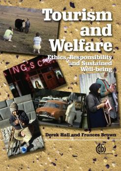 Hardcover Tourism and Welfare: Ethics, Responsibility and Sustainable Well-Being Book