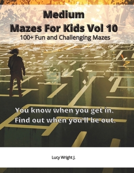 Paperback Medium Mazes For Kids Vol 10: 100+ Fun and Challenging Mazes Book