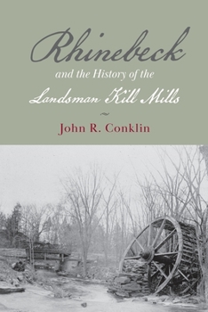 Paperback Rhinebeck and the History of the Landsman Kill Mills Book