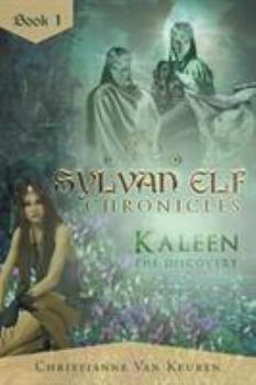 Paperback Sylvan Elf Chronicles: Kaleen the Discovery: Book One Book