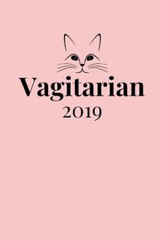 Paperback Vagitarian 2019: Funny Lesbian Weekly and Monthly Agenda Planner and Appointment Book