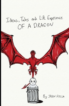 Paperback Ideas, Tales and Life Experience of a Dragon Book