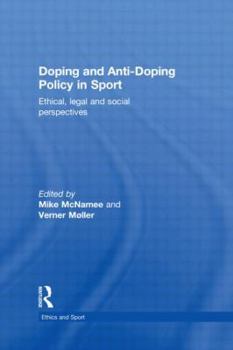 Paperback Doping and Anti-Doping Policy in Sport: Ethical, Legal and Social Perspectives Book