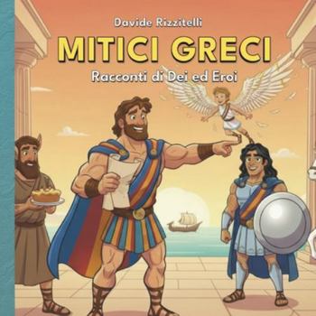 Paperback Mitici greci: Storie di Dei ed Eroi [Italian] Book