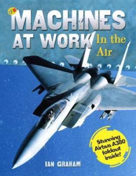 In the Air [With Airbus A380 Fold-Out Inside] - Book  of the Machines at Work