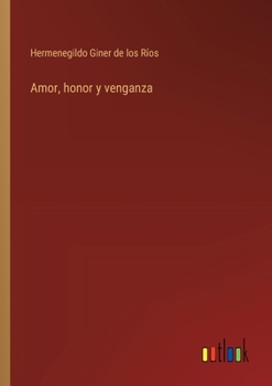 Paperback Amor, honor y venganza [Spanish] Book