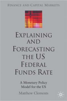 Hardcover Explaining and Forecasting the Us Federal Funds Rate: A Monetary Policy Model for the Us Book