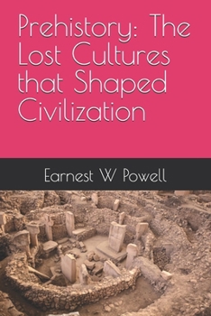 Paperback Prehistory: The Lost Cultures that Shaped Civilization Book