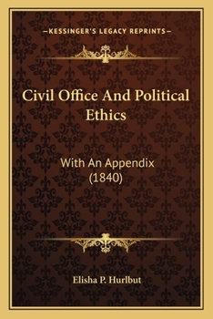 Paperback Civil Office And Political Ethics: With An Appendix (1840) Book