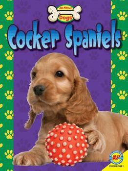 Cocker Spaniels - Book  of the All about Dogs