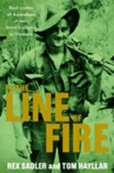 Paperback In the Line of Fire. Real Stories of Australians at War, from Gallipoli to Vietnam --2006 publication. Book