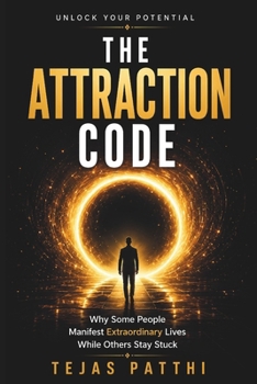 Paperback The Attraction Code: Why Some People Manifest Extraordinary Lives While Others Stay Stuck Book