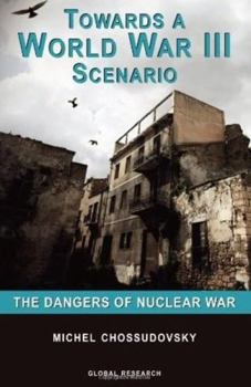 Paperback Towards a World War III Scenario: The Dangers of Nuclear War Book