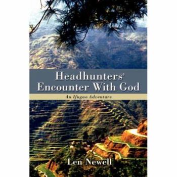 Paperback Headhunters' Encounter With God: An Ifugao Adventure Book