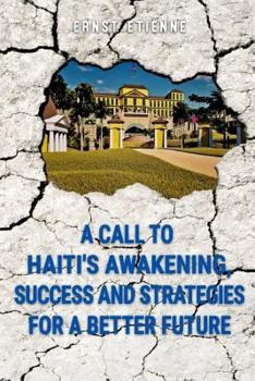 Paperback A call to Haiti's awakening, success and strategies for a better future Book