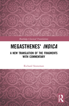 Paperback Megasthenes' Indica: A New Translation of the Fragments with Commentary Book