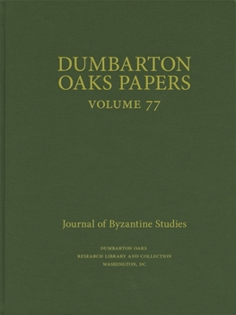 Dumbarton Oaks Papers, 77