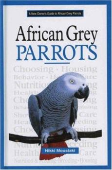 Hardcover A New Owner's Guide to African Grey Parrots Book