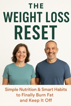 Paperback The Weight Loss Reset: A Simple Nutrition Plan to Burn Fat, Boost Energy, and Keep It Off for Good Book