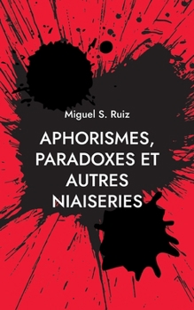 Paperback Aphorismes, paradoxes et autres niaiseries [French] Book