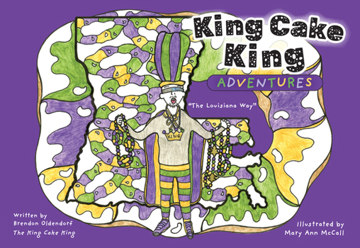 Hardcover King Cake King Adventures: The Louisiana Way Book