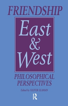 Paperback Friendship East and West: Philosophical Perspectives Book