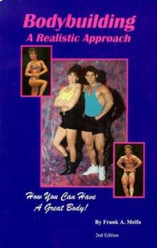 Paperback Bodybuilding a Realistic Approach: How You Can Have a Great Body! Book