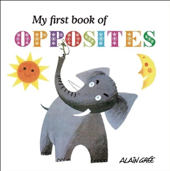 Hardcover My First Book of Opposites Book