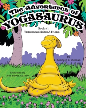 Paperback The Adventures of Yogasaurus, Book 1, Yogasaurus Makes a Friend Book